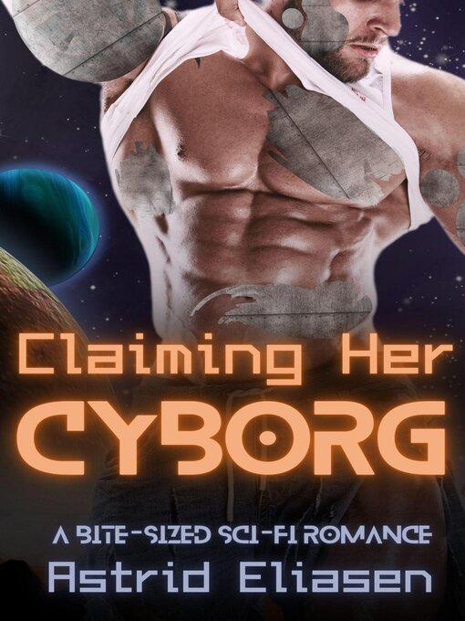 Title details for Claiming Her Cyborg by Astrid Eliasen - Available